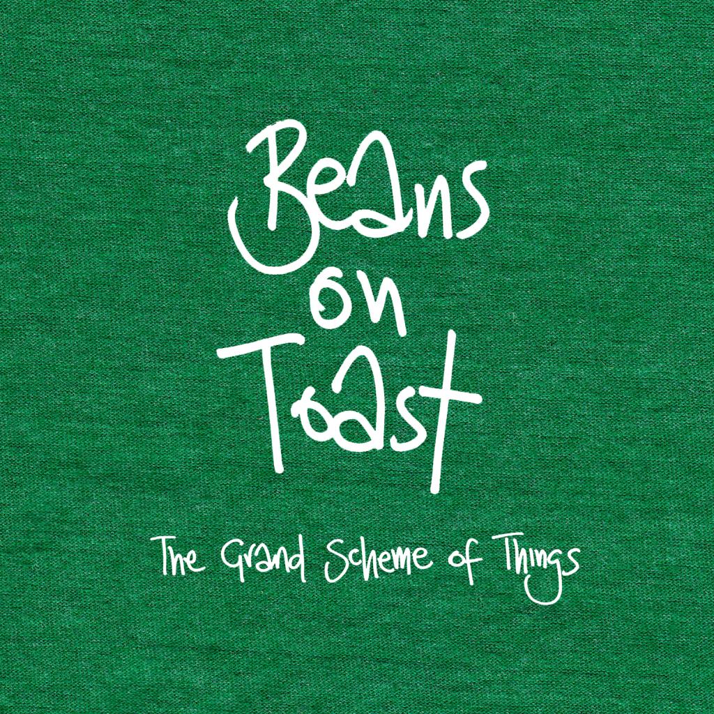 Now Streaming: Beans On Toast – The Grand Scheme Of Things ⭐⭐⭐⭐⭐