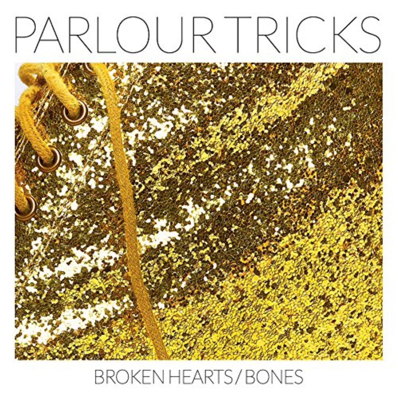 Now Streaming: Parlour Tricks – Broken Hearts / Bones  ⭐⭐⭐⭐⭐ 5/5