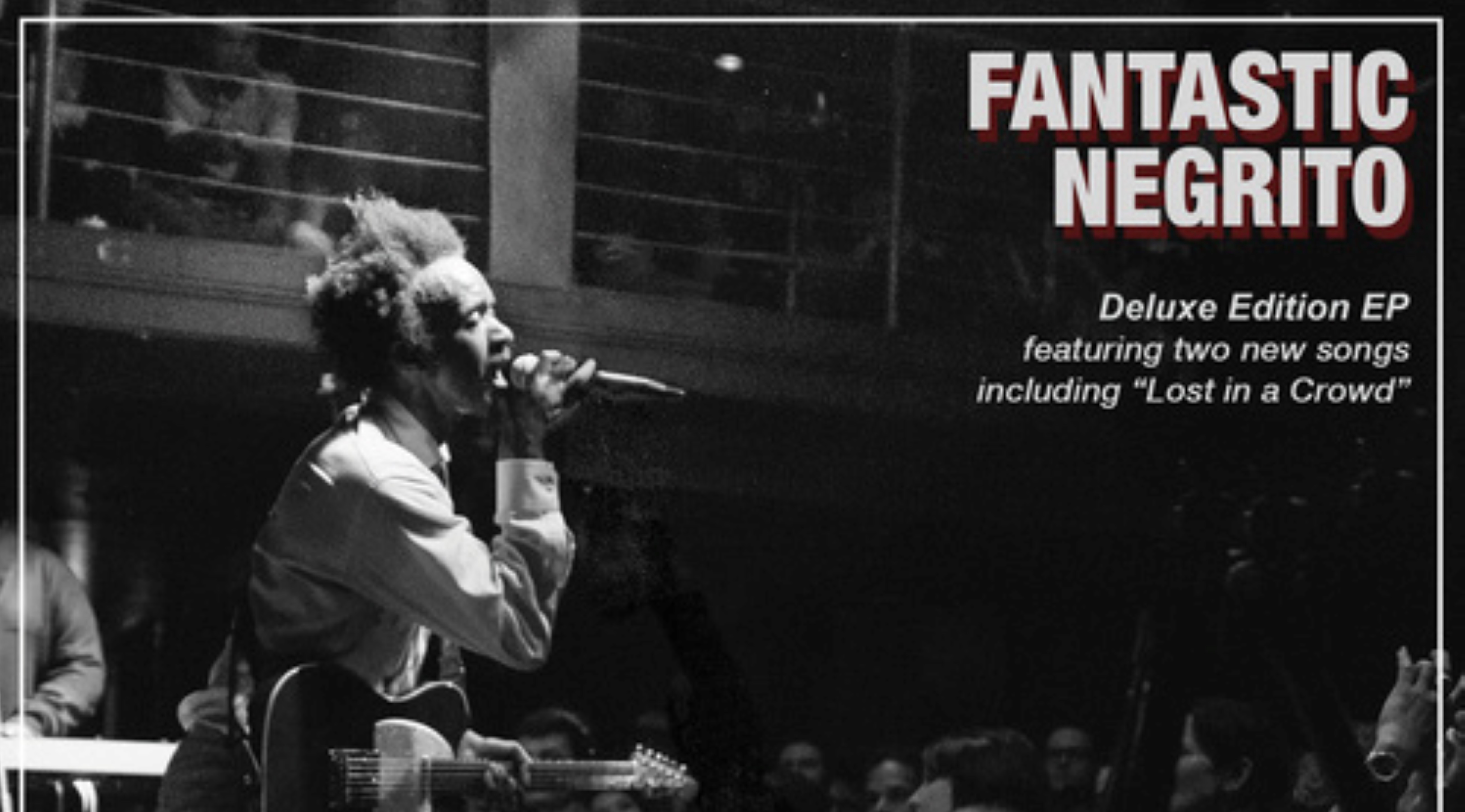 Now Streaming: Fantastic Negrito – Fantastic Negrito Deluxe EP  ⭐⭐⭐⭐⭐ 5/5